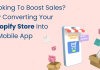 Looking to Boost Sales? Try Converting Your Shopify Store into a Mobile App
